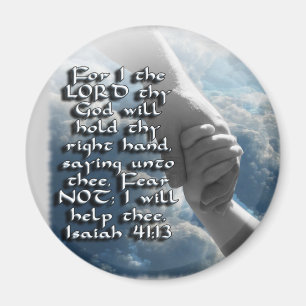 ISAIAH 41:13SKRÄCK INTE - JAG SKA DEN DIN HÅLLEN MAGNET