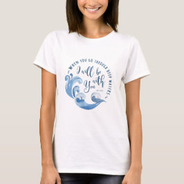 Isaiah 43:2 Ocean Vågar T Shirt