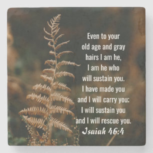 Isaiah 46:4 Jag är han som kommer att stödja dig Stenunderlägg