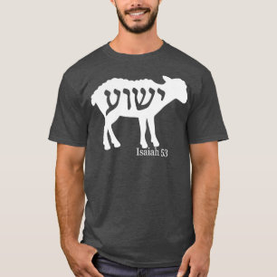Isaiah 53 Lamb Yeshua Jesus T Shirt