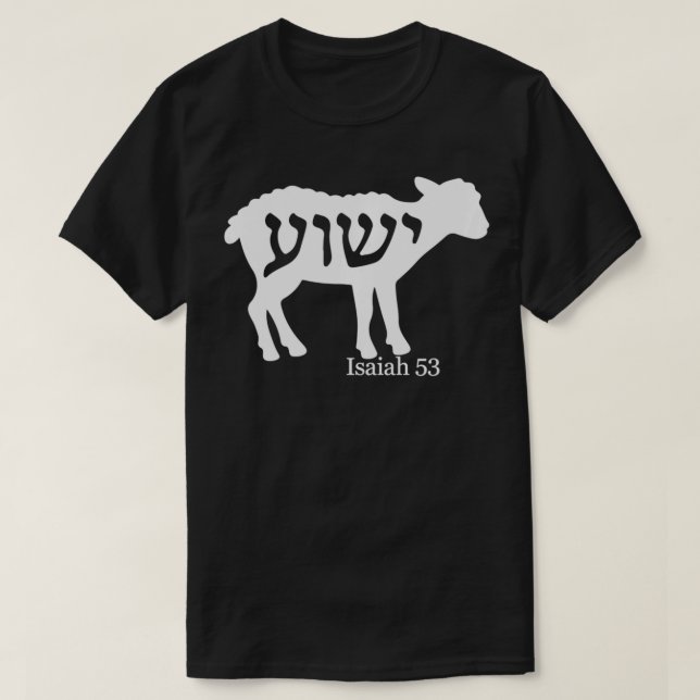 Isaiah 53 Lamb Yeshua Jesus T Shirt (Design framsida)