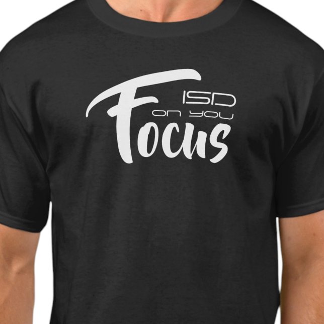 ISD Unisex Focus On You Basic T-Shirt (Skapare uppladdad)