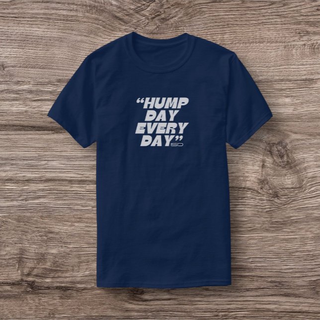 ISD Unisex Hump Day T-Shirt (Skapare uppladdad)