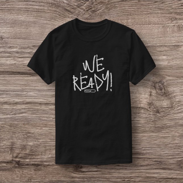 ISD, vi Redo T-Shirt (Skapare uppladdad)