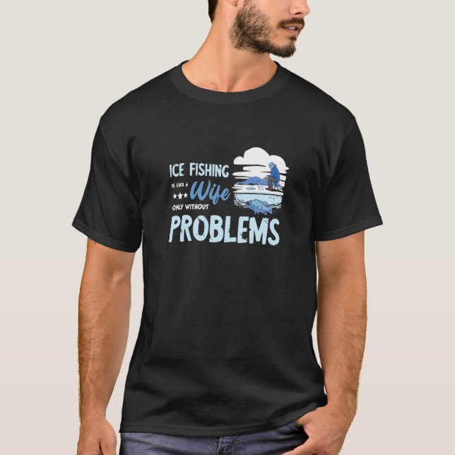 Isfiske Hustru Problem  Fiskare Ishål Borra T Shirt (Framsida)
