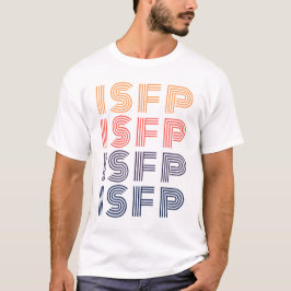 ISFP MBTI - Adventurer Personality - Myers-Briggs T Shirt