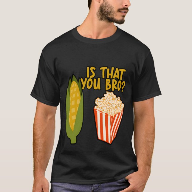 Ishat You Bro popcorn T Shirt (Framsida)