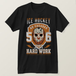Ishockey Bara Hårt Arbete Inga Ursäkter Merch T Shirt