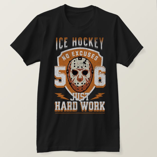 Ishockey Bara Hårt Arbete Inga Ursäkter Merch T Shirt (Design framsida)
