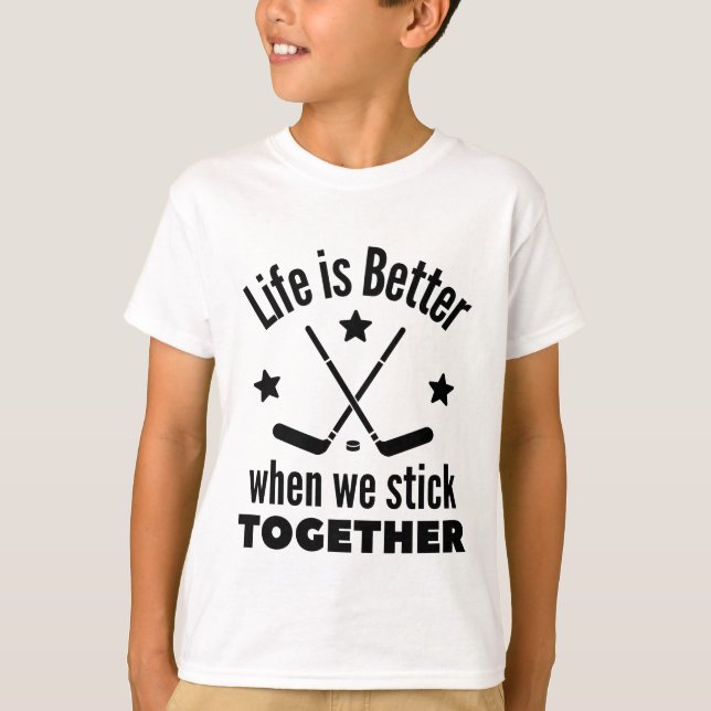 Ishockey: Livet är bättre när vi håller ihop T Shirt (Framsida)