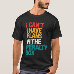 Ishockeymålvakt jag kan inte jag har planer i The T Shirt