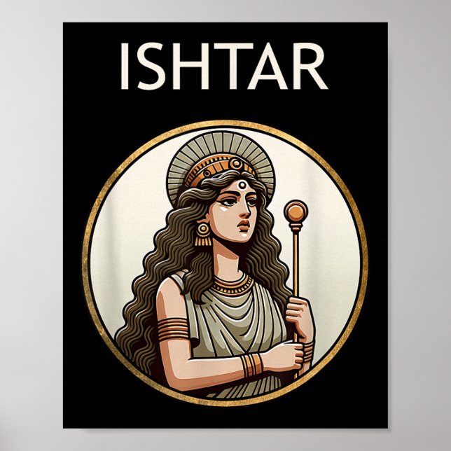 Ishtar Mesopotamian-gudinna från Kärlek och Krig Poster (Framsidan)