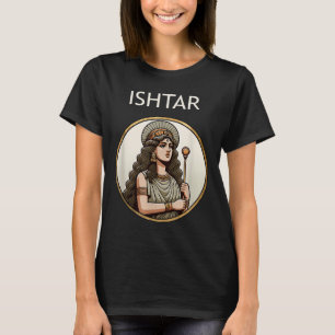 Ishtar Mesopotamian-gudinna från Kärlek och Krig T Shirt