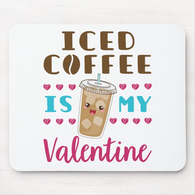 Iskad kaffe är min Alla hjärtans dag Musmatta (Framsidan)