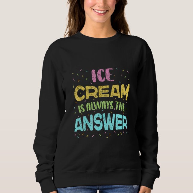 Iskräm är alltid svaret på iskräm t shirt (Framsida)