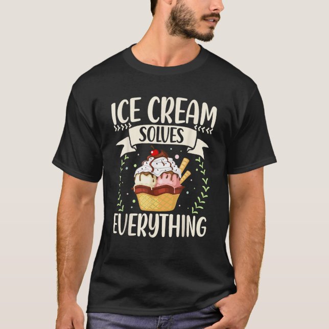 Iskräm löser allt lustigt iskräm Älskare T Shirt (Framsida)