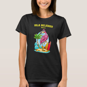 Isla Mujeres Mexico Flamingo Wave Surfboard T Shirt