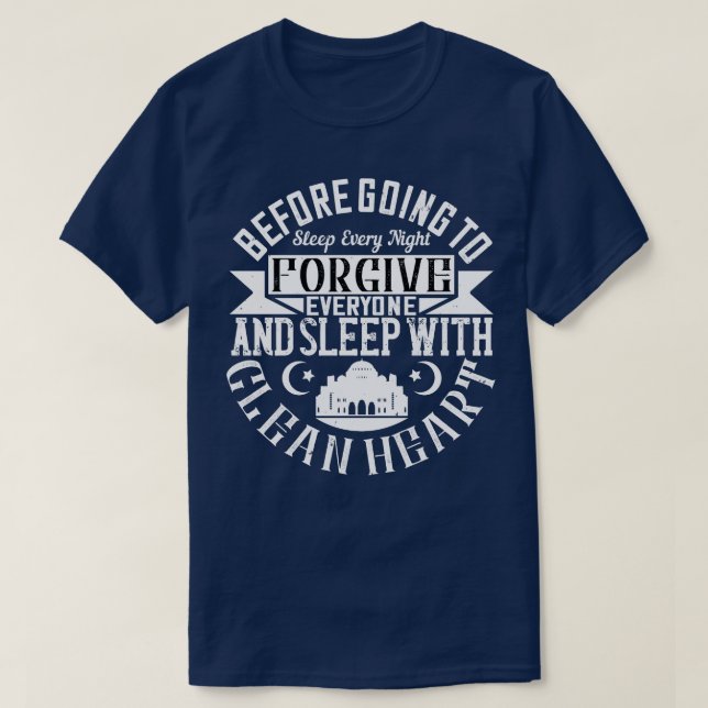 Islam förlåt alla och sov med rent hjärta t shirt (Design framsida)
