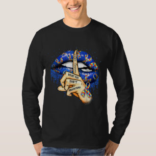 Ism Läppar Don domare vad du förstår autism T Shirt