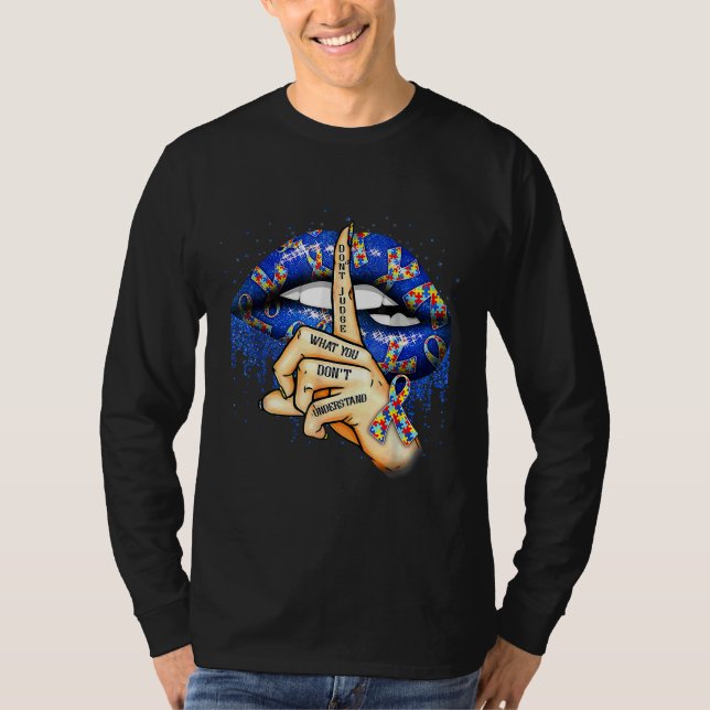Ism Läppar Don domare vad du förstår autism T Shirt (Framsida)
