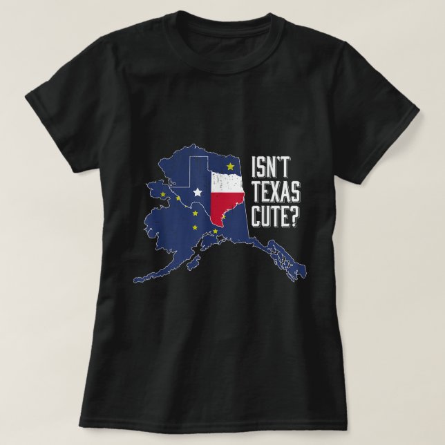 Isnt Texas Cute Alaska Home AK State Design T Shirt (Design framsida)