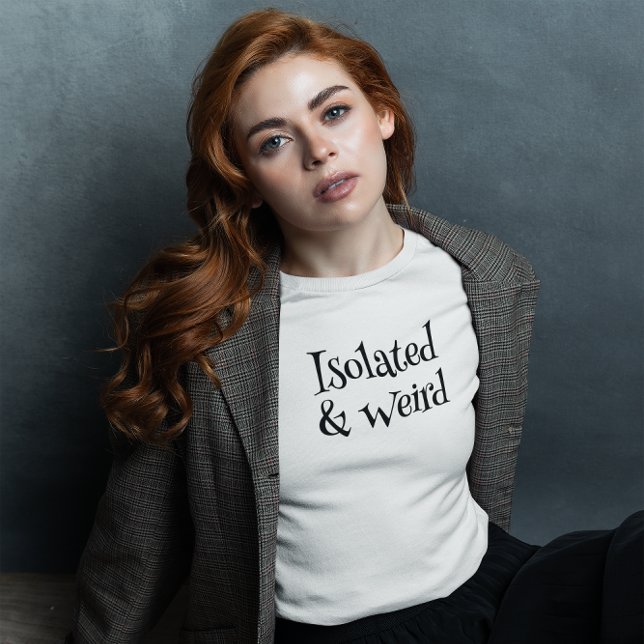 Isolerad och Konstig T Shirt (Skapare uppladdad)