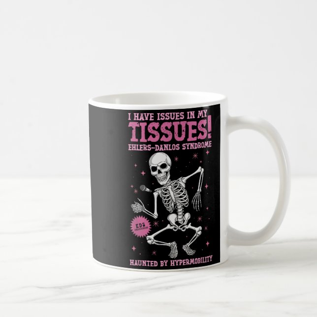 Issues In My Tissues Ehlers Danlos Syndrome Funny  Kaffemugg (Höger)