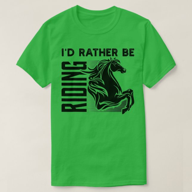 Istället för att rida den berömda Horse Lover Gift T Shirt (Design framsida)