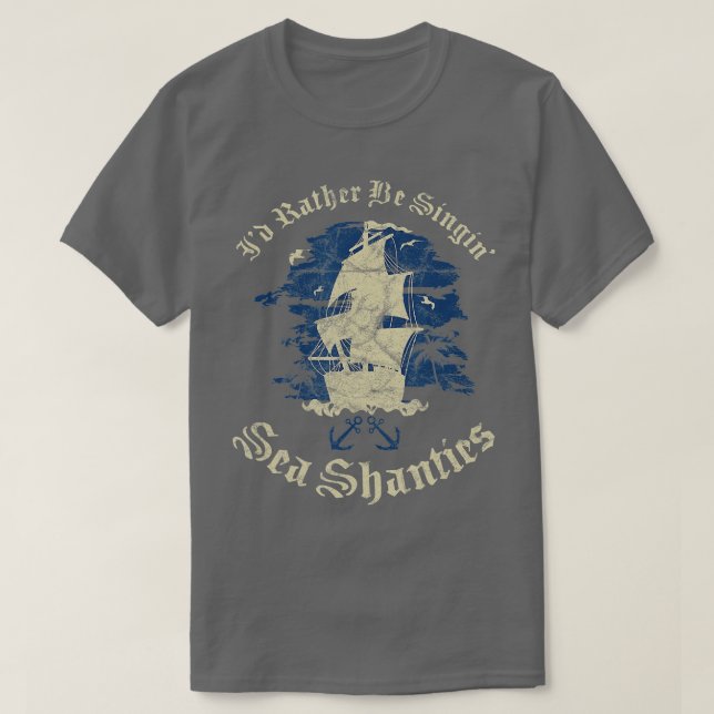 Istället för Singin Sea Shanties Funny Shanty Sail T Shirt (Design framsida)