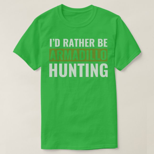 Istället vara Armadillo Hunting Funny Armadillo Hu T Shirt (Design framsida)