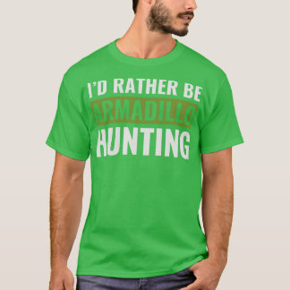 Istället vara Armadillo Hunting Funny Armadillo Hu T Shirt