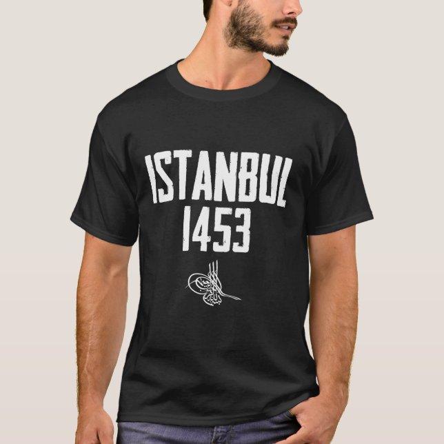Istanbul 1453 Fetih Konstantinopel Fatih Sultan T Shirt (Framsida)