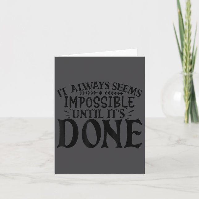It Always Seems Imssible Until It's Done Motivatio Kort (Framsida)
