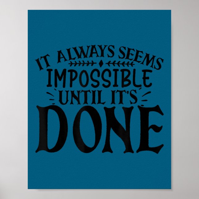 It Always Seems Imssible Until It's Done Motivatio Poster (Framsidan)