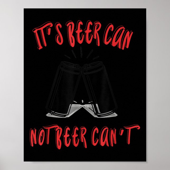 It Been Can Not Beer Can't  Poster (Framsidan)