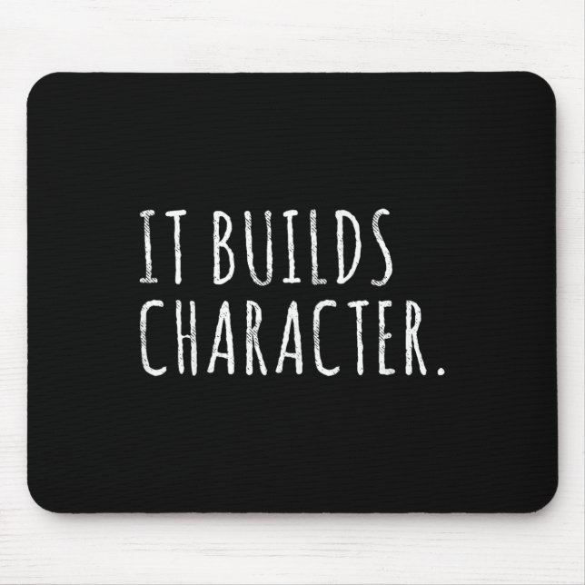 It Builds Character. Funny Dad Quotes And Sayings  Musmatta (Framsidan)