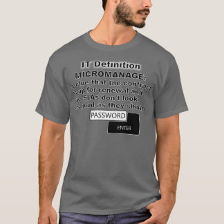 IT Definition Micromanage T Shirt