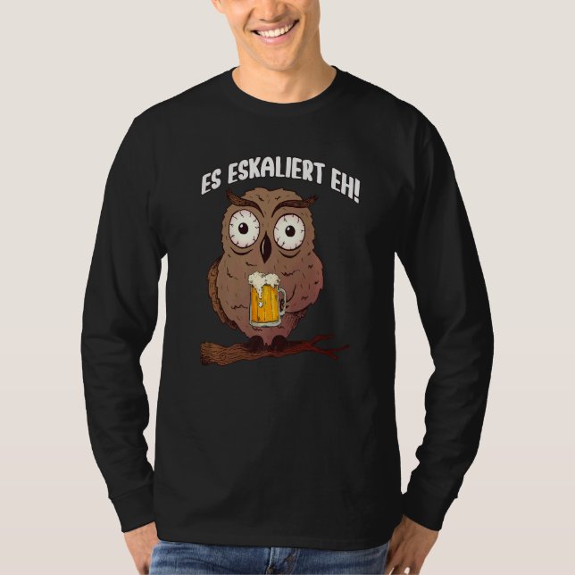 It escalates eh owl and owls party sayings escalat t shirt (Framsida)