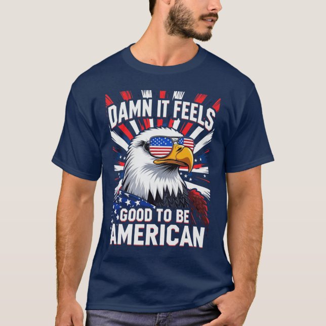 it feels good to be american t shirt (Framsida)