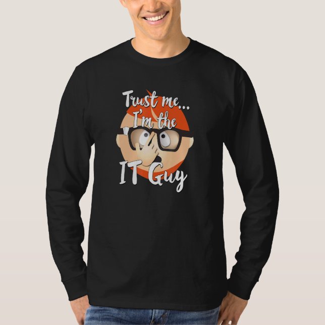 IT Guy Computer Tech Technology Internet Nerd Geek T Shirt (Framsida)