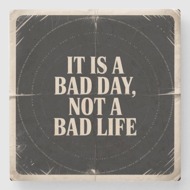 It Is A Bad Day, Not A Bad Life Stenunderlägg (Framsidan)