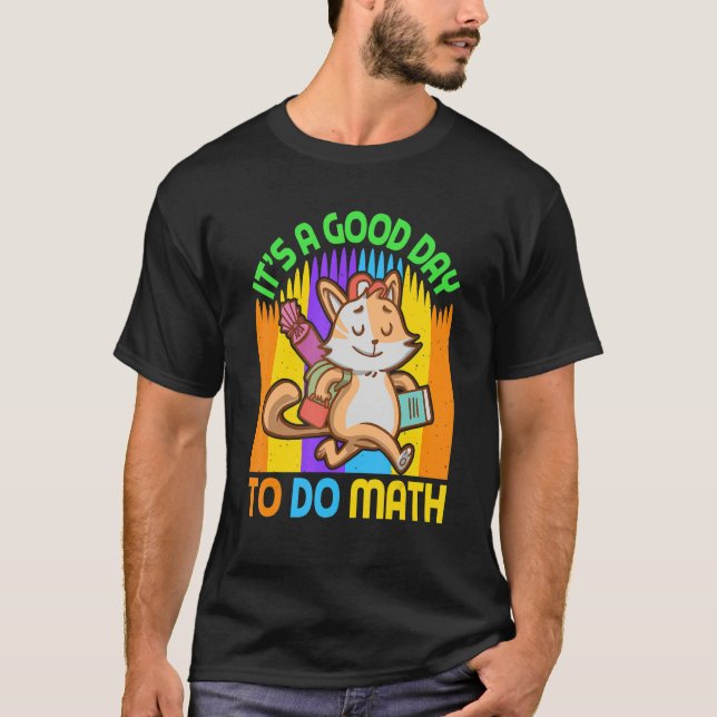 It is a good day to do math with cat pupil school t shirt (Framsida)