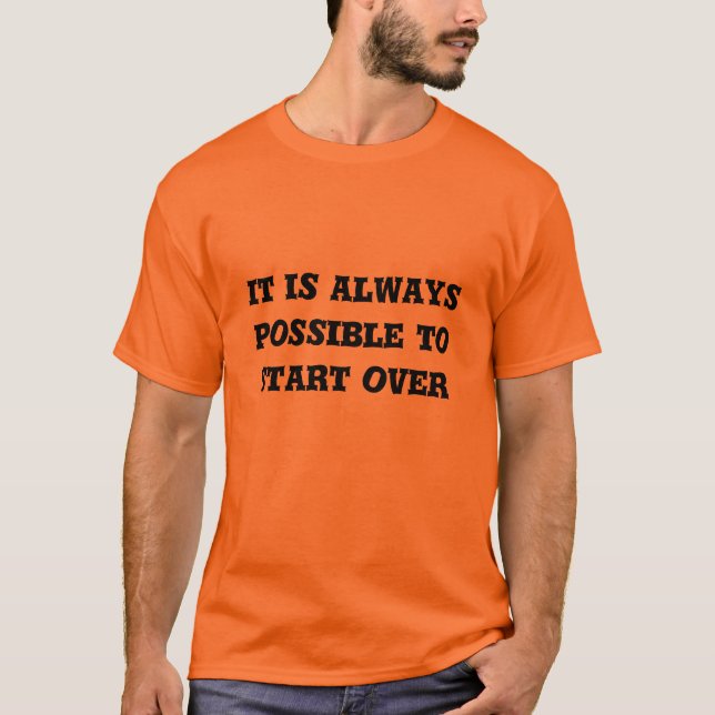it is always possible to start over t shirt (Framsida)