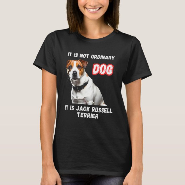 It is not oridinary dog It is Jack Russel T Shirt (Framsida)