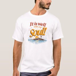 It Is Well With My Soul Christian Sunset Design T Shirt