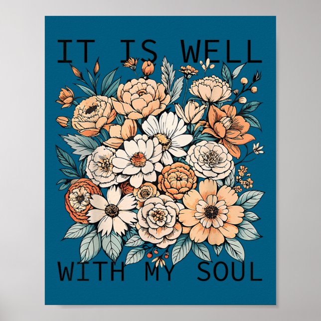 It Is Well With My Soul Flowers Floral  Poster (Framsidan)