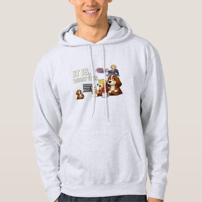It Is What It Is – Funny Dog Illustration  Hoodie (Framsida)