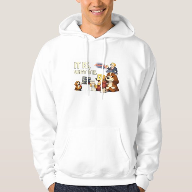 It Is What It Is – Funny Dog Illustration  Hoodie (Framsida)