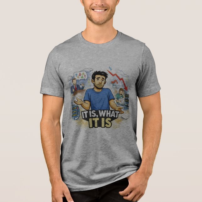 It Is, What It Is – Resigned Life Chaos Graphic T- T Shirt (Framsida)
