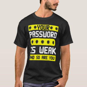 IT-lösenordet för IT-säkerhetshämtning är svagt oc T Shirt